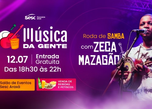 Sesc Araxá terá roda de Samba com Zeca Mazagão no projeto Música da Gente
